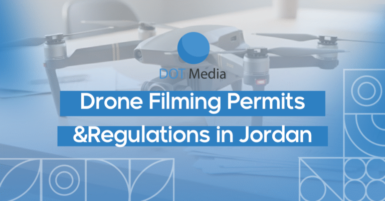 Drone Filming Permits & Regulations in Jordan