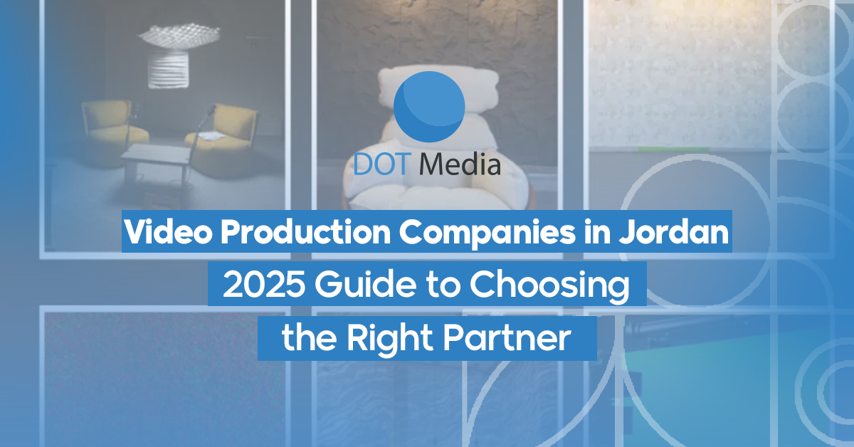 Video Production Companies in Jordan