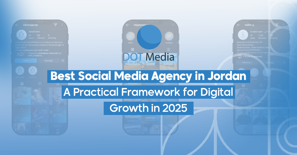 Best Social Media Agency in Jordan — A Practical Framework for Digital Growth