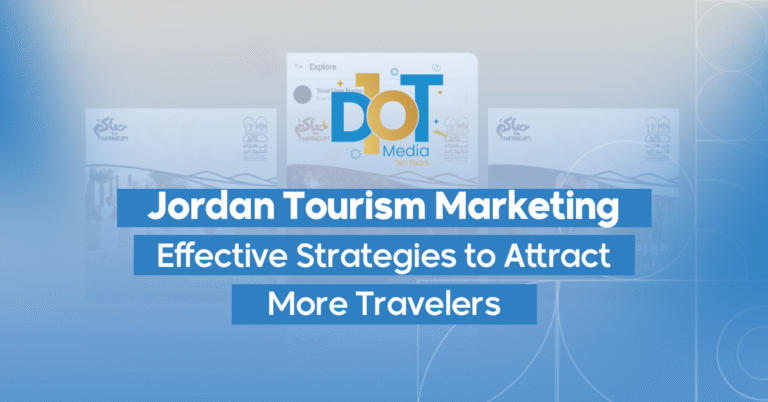 Jordan Tourism Marketing — Effective Strategies to Attract More Travelers