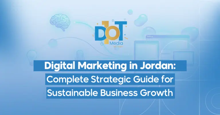 Digital Marketing in Jordan: The Complete Strategic Guide for Sustainable Business Growth