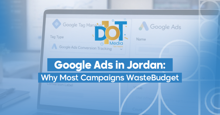 Google Ads in Jordan: Why Most Campaigns Waste Budget