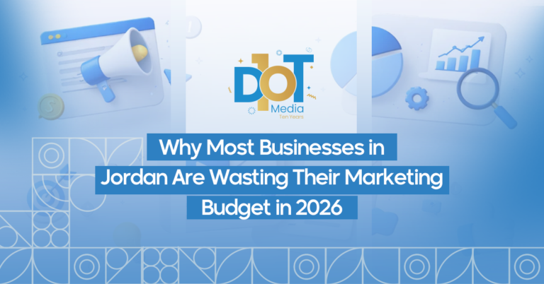 Why Most Businesses in Jordan Are Wasting Their Marketing Budget in 2026