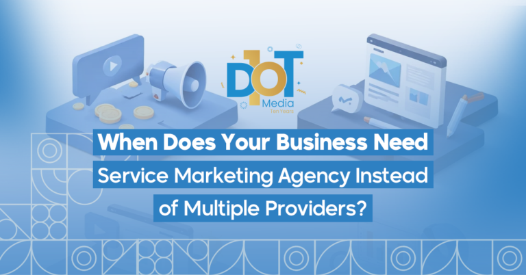 When Does Your Business Need a Full Service Marketing Agency Instead of Multiple Providers?